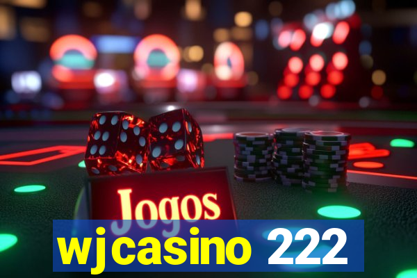 wjcasino 222